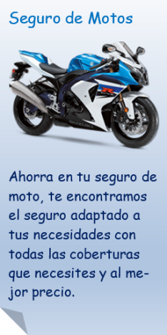 Seguro de Motos y ciclomotores, Ahorra en tu seguro de moto, te encontramos el seguro adaptado a tus necesidades con todas las coberturas que necesites y al mejor precio.